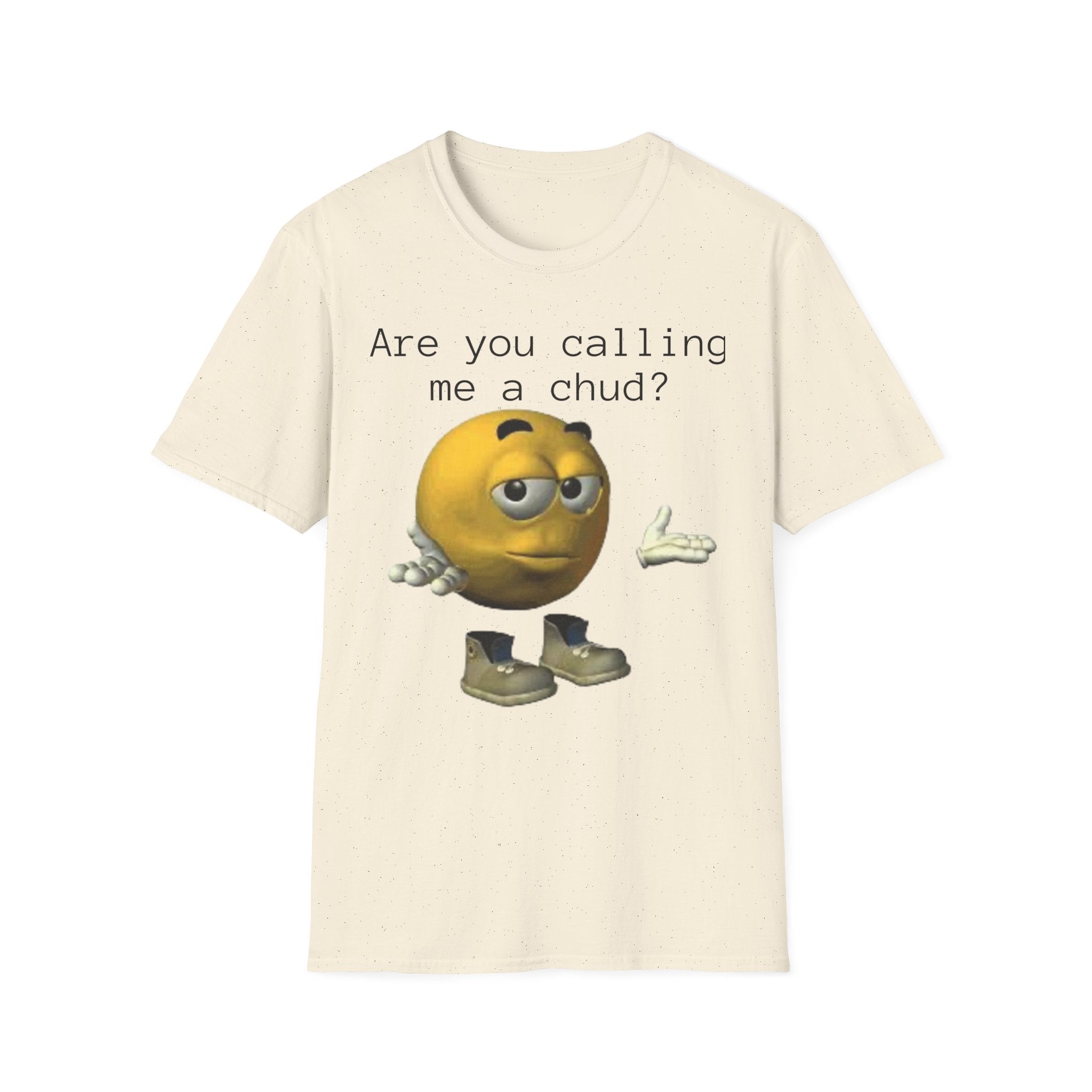 Are You Calling Me a Chud? T-Shirt — Funny Meme Emoji Graphic Tee