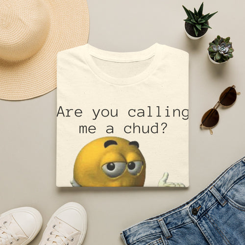 Are You Calling Me a Chud? T-Shirt — Funny Meme Emoji Graphic Tee