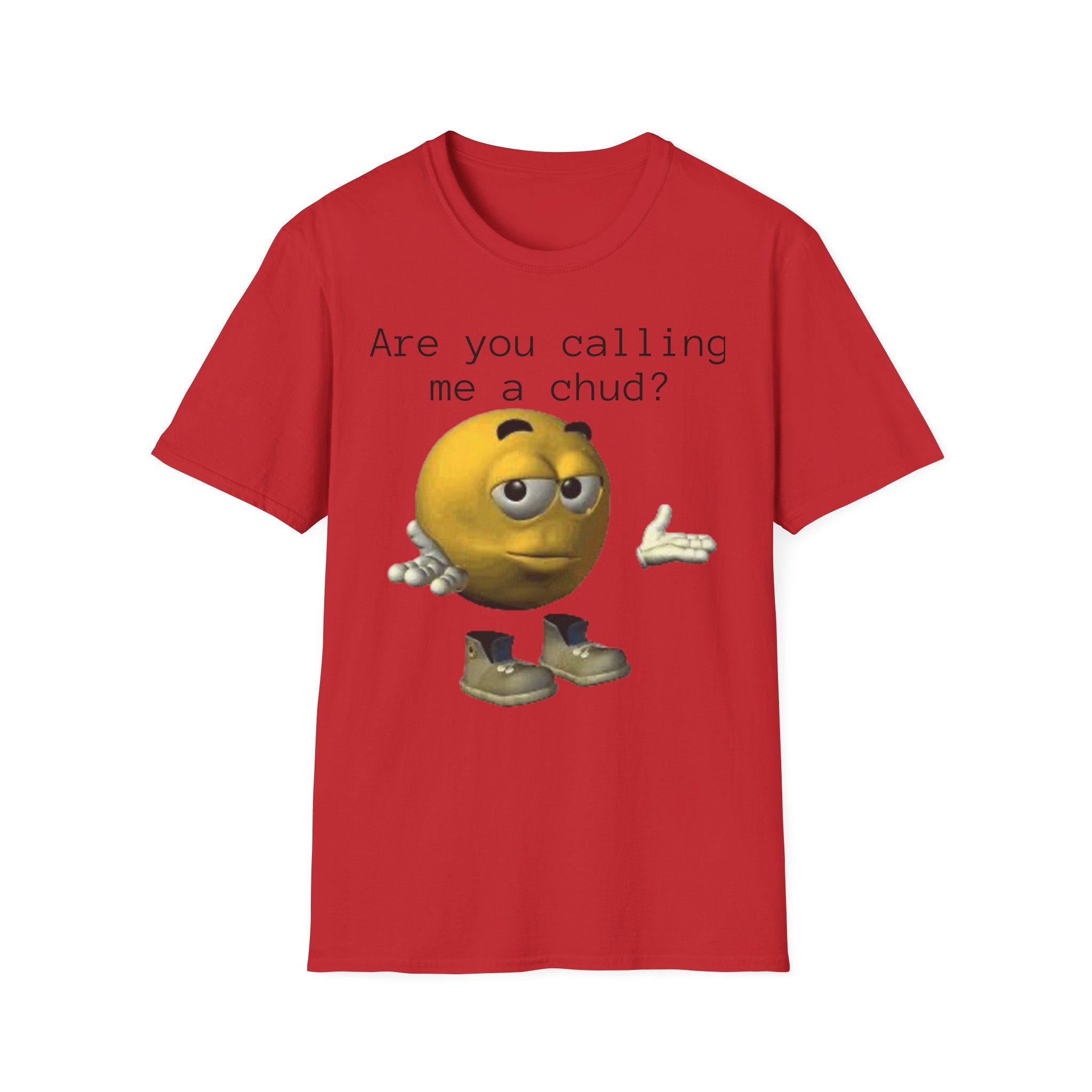 Are You Calling Me a Chud? T-Shirt — Funny Meme Emoji Graphic Tee